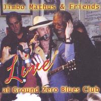 JIMBO MATHUS & FRIENDS: Live at Ground Zero Blues Club