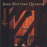 JOHN MATTERN QUARTET: Afrosano