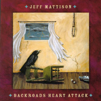 JEFF MATTISON: Backroads Heart Attack