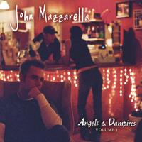 John Mazzarella : Angels and Vampires Volume I