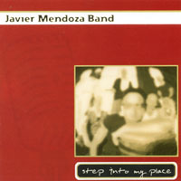 Javier Mendoza : Step Into My Place