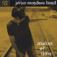 Javier Mendoza : Matter Of Time