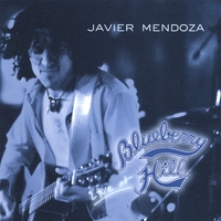 JAVIER MENDOZA: Live at Blueberry Hill