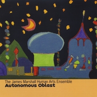 The James Marshall Human Arts Ensemble : Autonomous Oblast