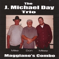The J. Michael Day Trio : Maggiano's Combo