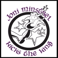 Joni Minstrel : Joni Minstrel Kicks the King