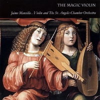 Jaime Mansilla & the St. Angelis Chamber Orchestra : The Magic Violin