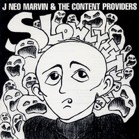 J Neo Marvin & the Content Providers : Slowly I Turned