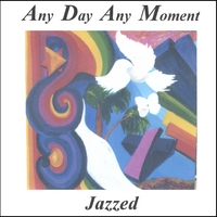 Jo Alice Braswell : Any Day Any Moment