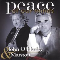 JOHN O'HURLEY AND MARSTON: Peace of Our Minds