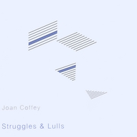 Joan Coffey : Struggles & Lulls