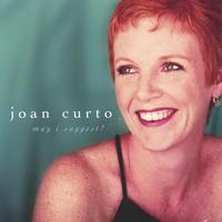 Joan Curto : May I Suggest?