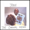 JOBE: The Carnal Mind