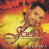 Jochy Peralta : Adios Amor
