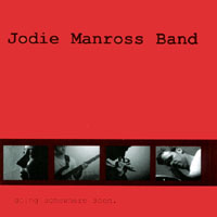 JODIE MANROSS: Going Somewhere Soon