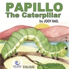 JODY RAEL: Papillo the Caterpillar