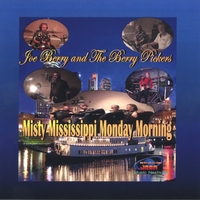 JOE BERRY And The Berry Pickers : Misty Mississippi Monday Morning