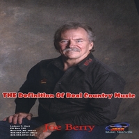 Joe Berry : The Definition of Real Country Music