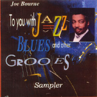 JOE BOURNE: To You With Jazz Blues and Other Grooves