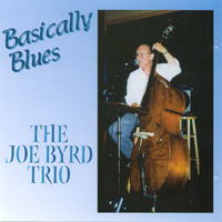 THE JOE BYRD TRIO: Basically Blues