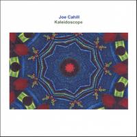 Joe Cahill : Kaleidoscope