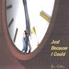 JOE CALITRI: Just Because I Could