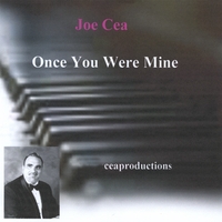 JOE CEA: Once You Were Mine