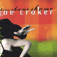 Joe Croker : Shame Shame Shame