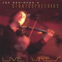 Joe Deninzon & Stratospheerius : Live Wires