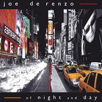 Joe DeRenzo : of Night and Day