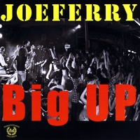 Joe Ferry : Big Up