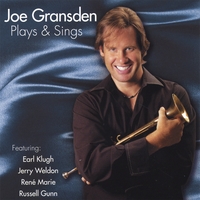 Joe Gransden : Plays And Sings