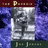 Joe Jencks : The Phoenix