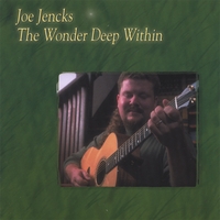 JOE JENCKS: The Wonder Deep Within