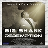 Joe L. Da Vessel and Melodic: The Big Shank Redemption