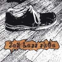 Joe-less Shoe : Joe-less Shoe