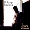 JOEL EVAN: I'll Keep Smiling