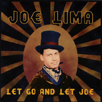 Joe Lima : Let Go and Let Joe