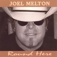 JOEL MELTON: Round Here