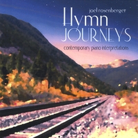 Joel Rosenberger : Hymn Journeys: Contemporary Piano Interpretations