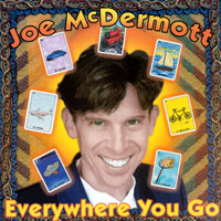 Joe McDermott : Everywhere You Go