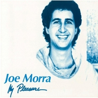 Joe Morra : My Pleasure