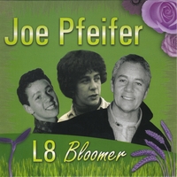 Joe Pfeifer : L8 Bloomer