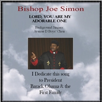 Bishop Joe Simon : Lord, You Are My Adorable One