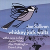 Joe Sullivan Quintet: Whiskey Jack Waltz