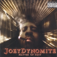 Joey Dynomite : Matter of Fact