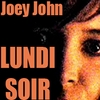 JOEYJOHN: Lundi Soir