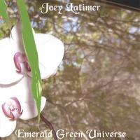 JOEY LATIMER: Emerald Green Universe