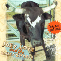 Joey Love and the Blues Xpress : Live, Raw and Uncut