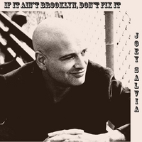 Joey Salvia : If It Aint Brooklyn, Don't Fix It (Extended Version)
